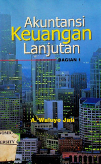 Image of Akuntansi Keuangan Lanjutan, BAGIAN 1
