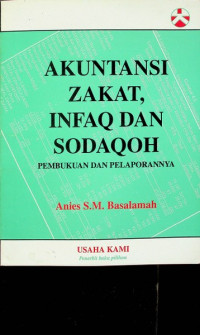 Image of AKUNTANSI ZAKAT, INFAQ DAN SODAQOH: PEMBUKUAN DAN PELAPORANNYA