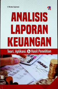 Image of ANALISIS LAPORAN KEUANGAN: Teori, Aplikasi, & Hasil Penelitian
