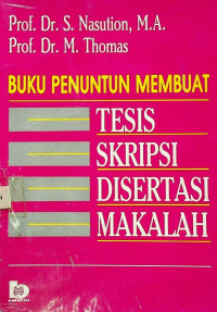 Image of BUKU PENUNTUN MEMBUAT TESIS, SKRIPSI, DISERTASI, MAKALAH