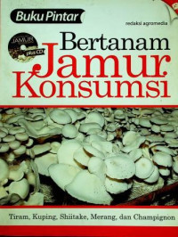 Image of Buku Pintar Bertanam Jamur Konsumsi
