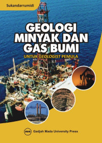 Image of GEOLOGI MINYAK DAN GAS BUMI UNTUK GEOLOGI PEMULA
