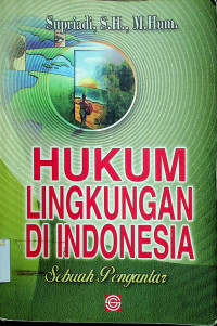 Image of HUKUM LINGKUNGAN DI INDONESIA, Sebuah Pengantar
