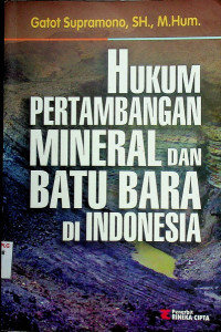 Image of HUKUM PERTAMBANGAN MINERAL DAN BATU BARA DI INDONESIA
