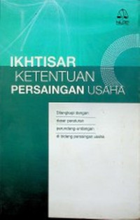 Image of IKHTISAR KETENTUAN PERSAINGAN USAHA