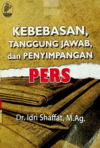 Image of KEBEBASAN, TANGGUNG JAWAB, dan PENYIMPANGAN PERS