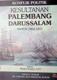 Image of Konfik Politik Kesultanan Palembang Darussalam Tahun 1803-1821