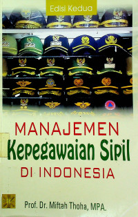 Image of MANAJEMEN Kepegawaian Sipil DI INDONESIA, Edisi Kedua