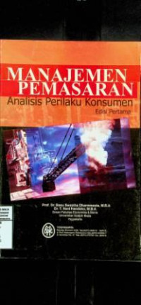 Image of MANAJEMEN PEMASARAN; Analisis Perilaku Konsumen, Edisi Pertama