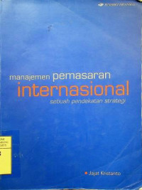Image of manajemen pemasaran internasional: sebuah pendekatan strategi