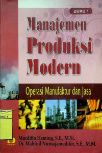 Image of Manajemen Produksi Modern; Operasi Manufaktur dan Jasa, BUKU 1