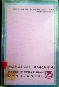 Image of MASALAH AGRARIA BERIKUT PERATURAN2 DAN TJONTOH2