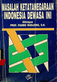 Image of MASALAH KETATANEGARAAN INDONESIA DEWASA INI