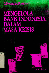 Image of MENGELOLA BANK INDONESIA DALAM MASA KRISIS