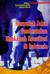 Image of Merambah Jalan Pembentukan Mahkamah Konstitusi di Indonesia