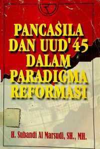 Image of PANCASILA DAN UUD'45 DALAM PARADIGMA REFORMASI