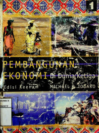 Image of PEMBANGUNAN EKONOMI Di Dunia Ketiga, Edisi Keenam, Jilid 1