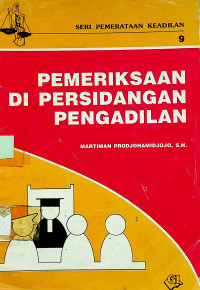 Image of PEMERIKSAAN DI PERSIDANGAN PENGADILAN
