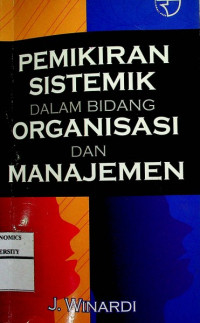 Image of PEMIKIRAN SISTEMATIK DALAM BIDANG ORGANISASI DAN MANAJEMEN