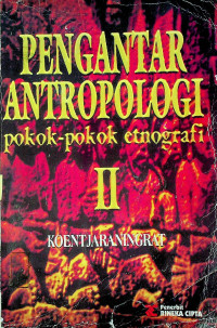 Image of PENGANTAR ANTROPOLOGI: pokok-pokok etnografi II