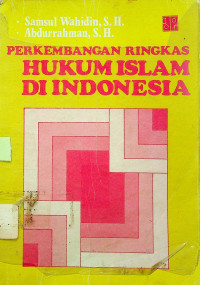 Image of PERKEMBANGAN RINGKAS HUKUM ISLAM DI INDONESIA
