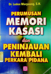 Image of PERUMUSAN MEMORI KASASI dan PENINJAUAN KEMBALI PERKARA PIDANA