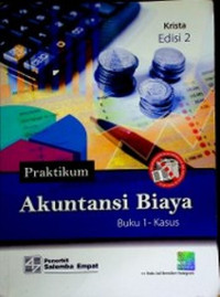 Image of Praktikum Akuntansi Biaya, Buku 1 - Kasus, Edisi 2