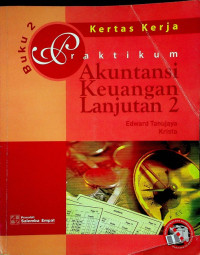 Image of Prraktikum Akuntansi Keuangan Lanjutan 2, Buku 2