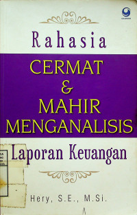 Image of Rahasia CERMAT & MAHIR MENGANALISIS Laporan Keuangan