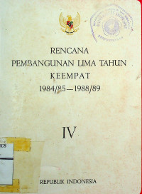 Image of RENCANA PEMBANGUNAN LIMA TAHUN KEEMPAT 1984/90-1988/89, IV
