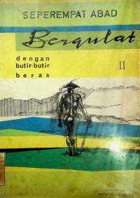 Image of SEPEREMPAT ABAD Bergulat dengan butir-butir beras II