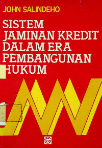 Image of SISTEM JAMINAN KREDIT DALAM ERA PEMBANGUNAN HUKUM
