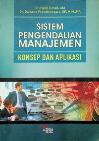 Image of SISTEM PENGENDALIAN MANAJEMEN: KONSEP DAN APLIKASI