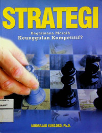 Image of STRATEGI; Bagaimana Meraih Keunggulan Kompetitif ?
