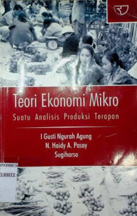 Image of Teori Ekonomi Mikro : Suatu Analisis Produksi Terapan