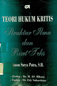 Image of TEORI HUKUM KRITIS : Struktur Ilmu dan Riset Teks