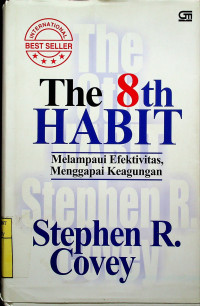 Image of The 8th HABIT; Melampaui Efektivitas, Mengapai Keagungan