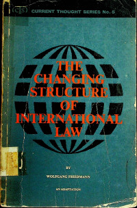 Image of THE CHANGING STRUCTURE OF INTERNATIONAL LAW