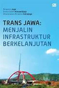 Image of TRANS JAWA: MENJALIN INFRASTRUKTUR BERKELANJUTAN